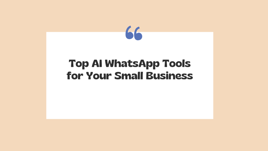 Top AI WhatsApp Tools for Your Small Business