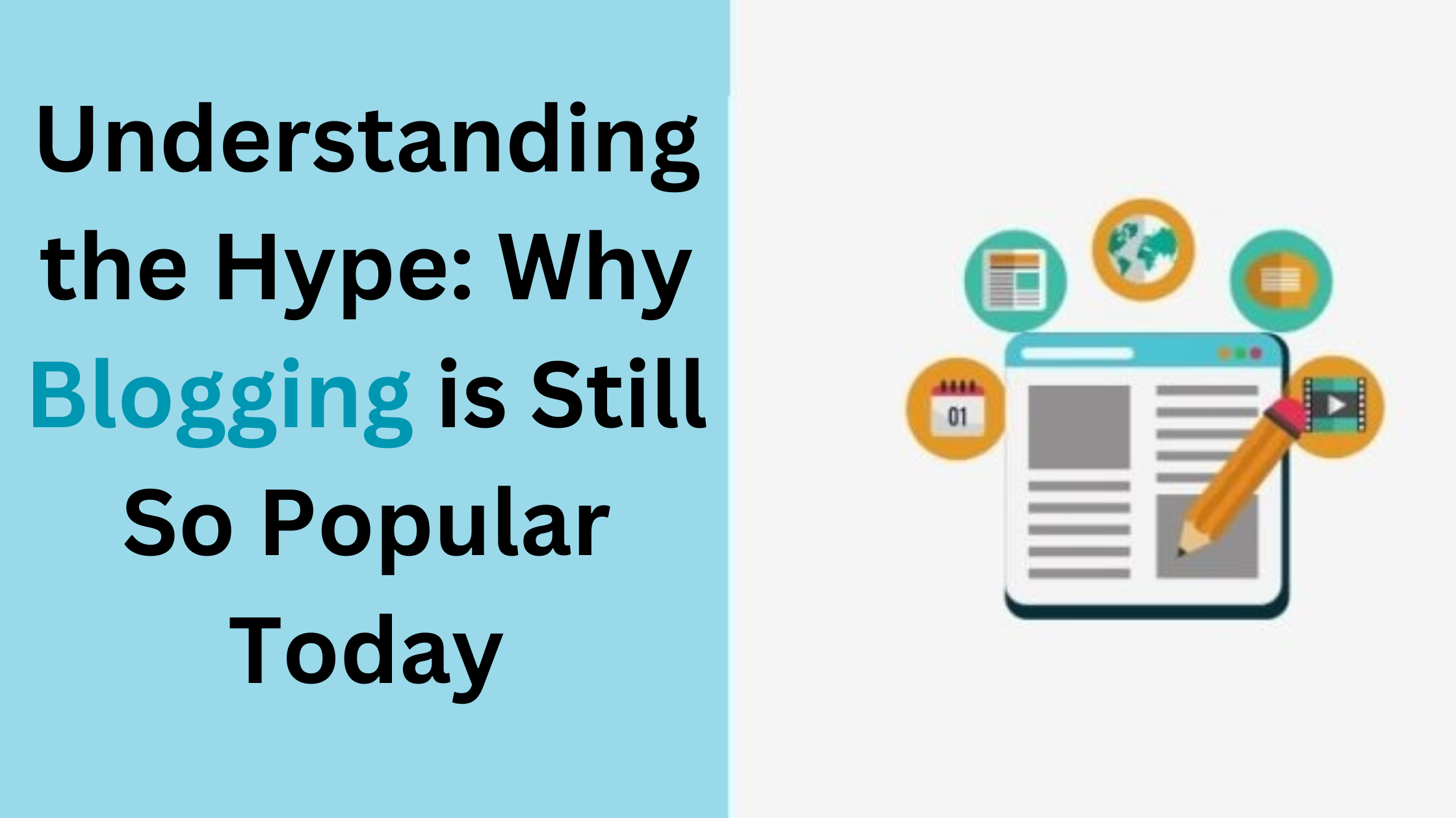 Understanding the Hype: Why Blogging is Still So Popular Today
