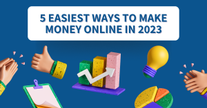 5 Easiest Ways to Make Money Online in 2023