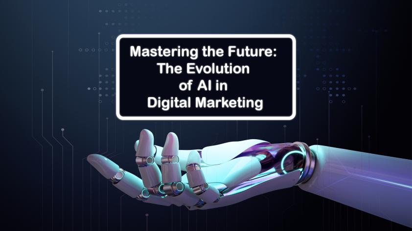 Mastering the Future: The Evolution of AI in Digital Marketing