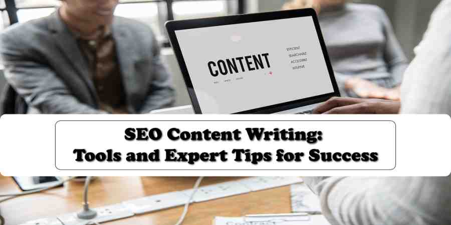 SEO Content Writing: Tools and Expert Tips for Success