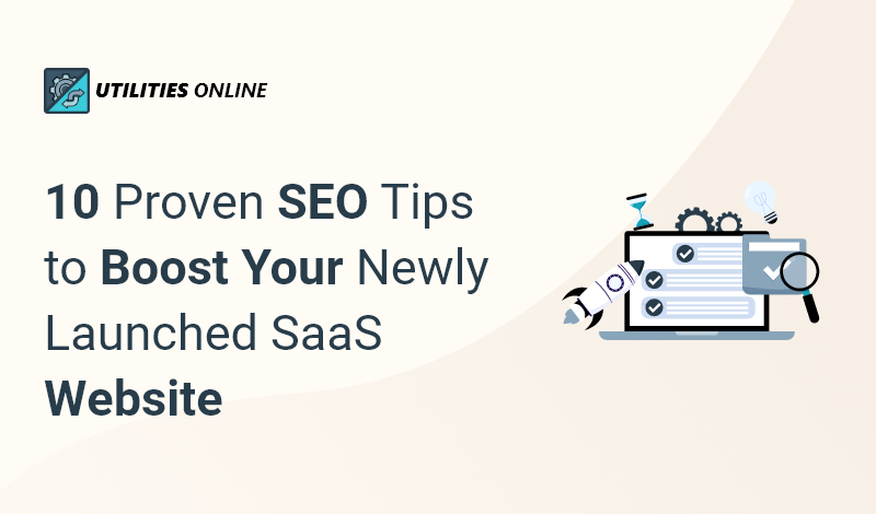 10 Proven SEO Tips to Boost Your Newly Launched SaaS Website