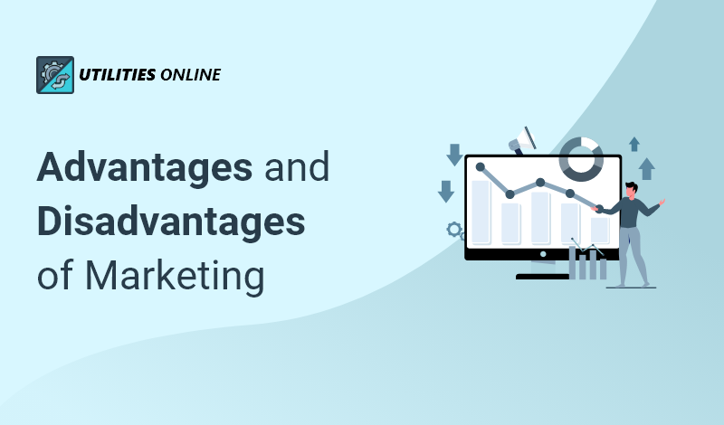 Advantages and Disadvantages of Marketing