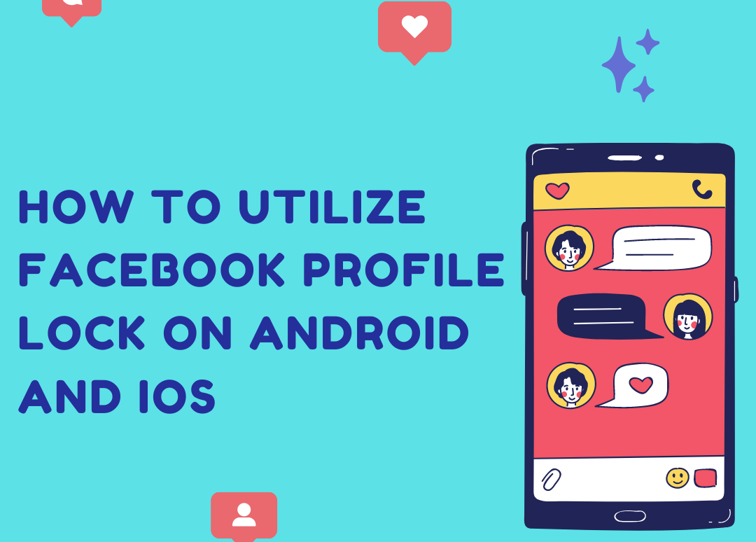 Securing Your Facebook: How to Utilize Facebook Profile Lock on Android and iOS