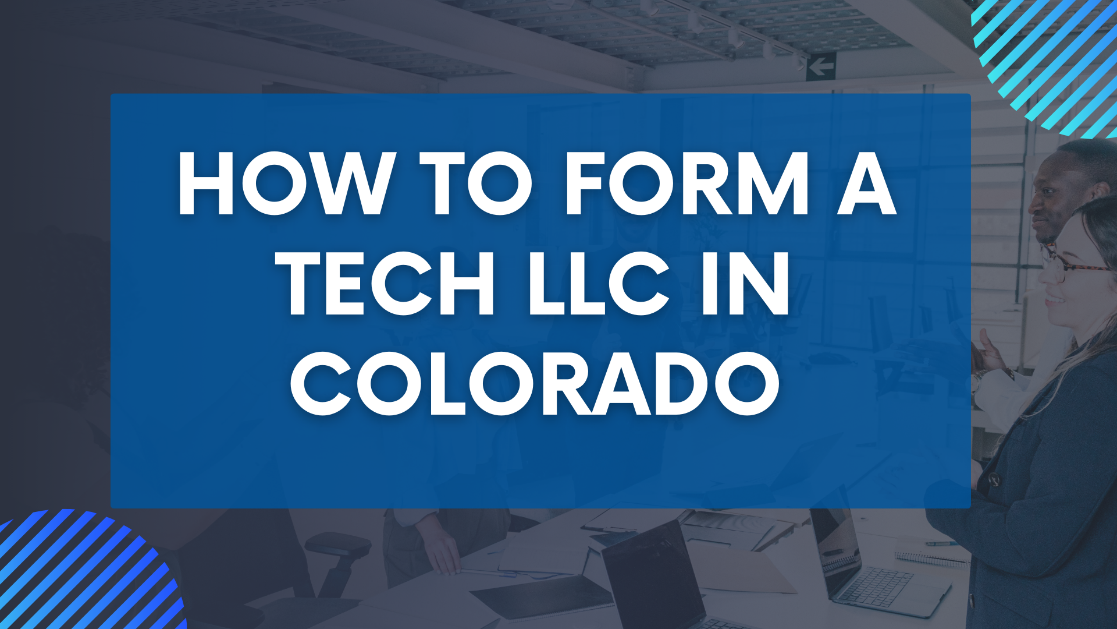 How to Form a Tech LLC in Colorado