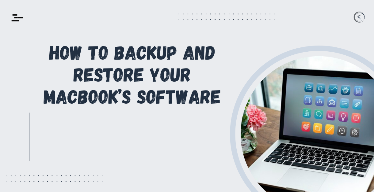 How to Backup and Restore Your MacBook’s Software