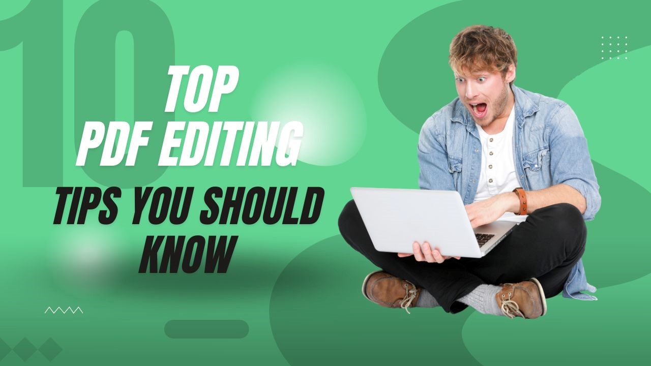 Top PDF Editing Tips You Should Know