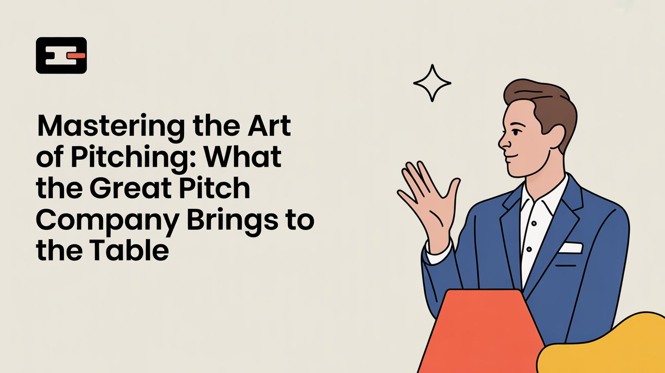 Mastering the Art of Pitching: What The Great Pitch Company Brings to the Table
