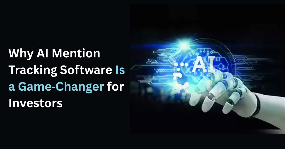Why AI Mention Tracking Software Is a Game‑Changer for Investors