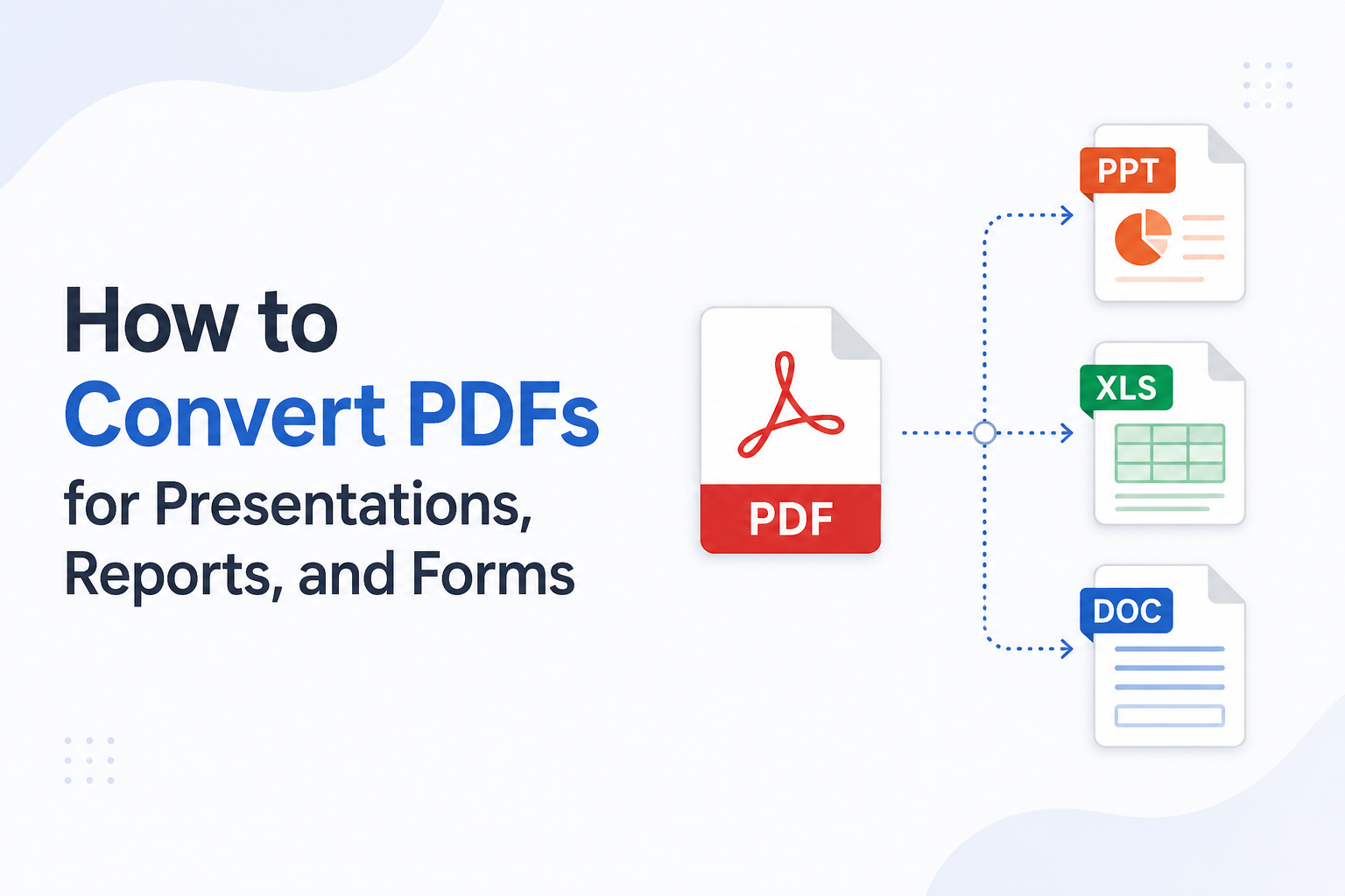 How to Convert PDFs for Presentations, Reports, and Forms