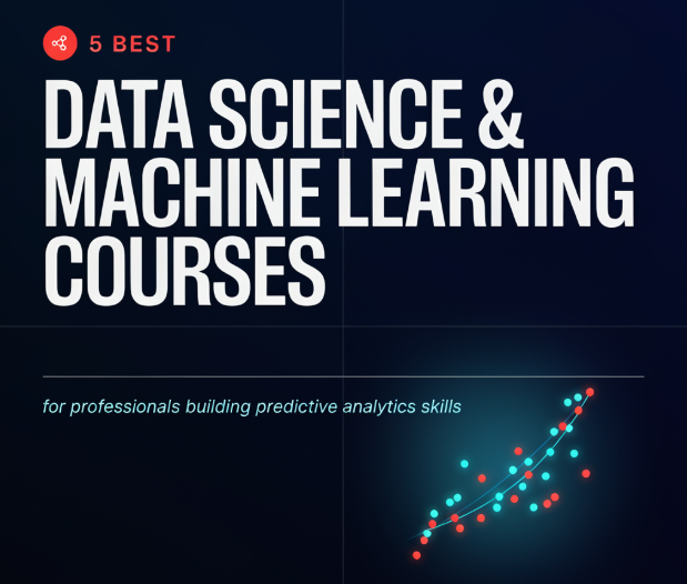5 Best Data Science and Machine Learning Courses for Professionals Building Predictive Analytics Skills