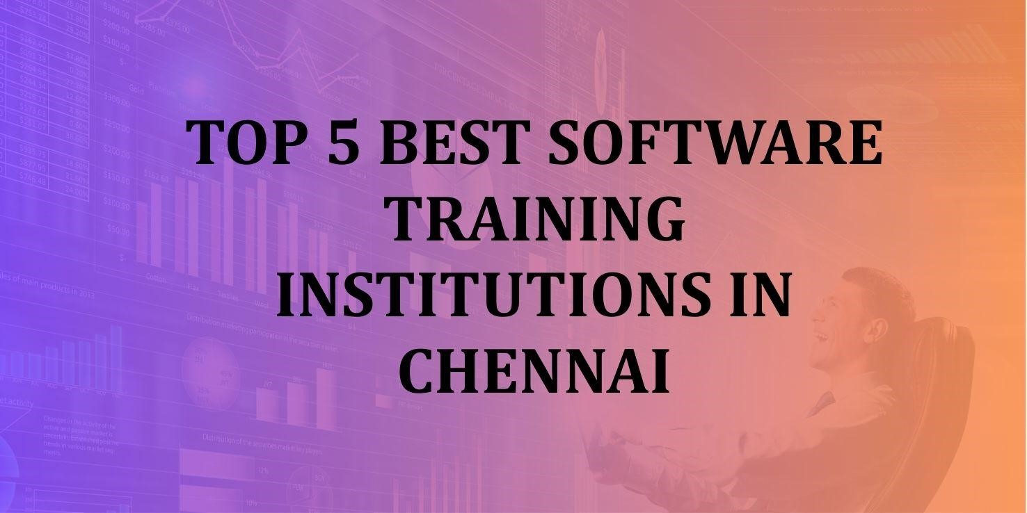 Top 5 Best Software Training Institutions in Chennai